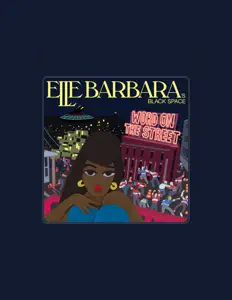 收听 Elle Barbara、观看音乐视频、阅读小传、查看巡演日期等 ！