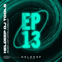 Heldeep DJ Tools, Pt. 13 EP - Oomloud, LOST CAPITAL & BALMER