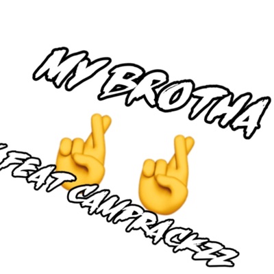 My brotha (feat. Camp Rackzz) - Single