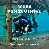 Audiobook cover for Scuba Fundamental: Start Diving the Right Way (Unabridged) by Simon Pridmore
