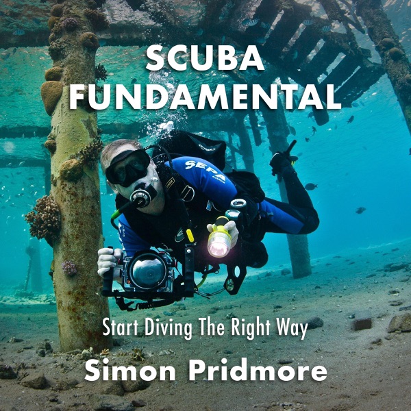 Scuba Fundamental: Start Diving the Right Way (Unabridged)