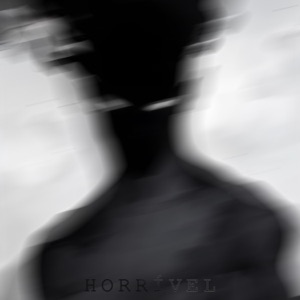HORRÍVEL - Single