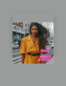 收听 RIVERSIS、观看音乐视频、阅读小传、查看巡演日期等 ！