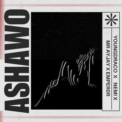 Ashawo (feat. Mr Ayjay, Emperor & Nemi) - Single