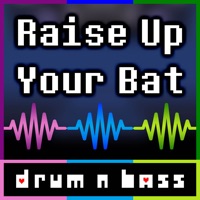 Raise up Your Bat (Drum & Bass Remix) - Single - Cochu