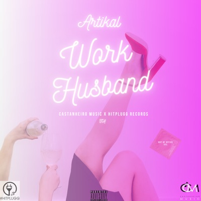 Work Husband (feat. Castanheiro & Hitplugg Records) - Single