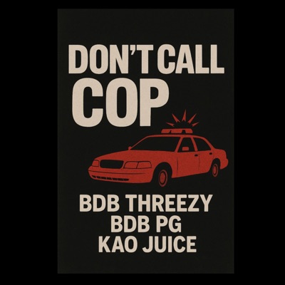 Dont Call Cops (feat. KAO Juice & BDB PG) - Single
