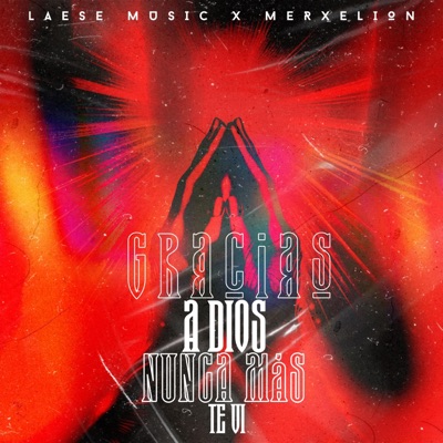 Gracias a dios nunca mas te ví (feat. Merxelion) - Single