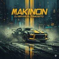 Makinon - Single - Dj Bryan El Famosito