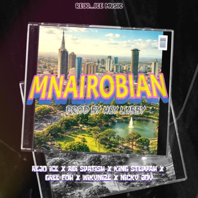 MNAIROBIAN (feat. Adi Spatish, King Steppah, Gree Foh, Wikynize & Nicky Joy) - Single