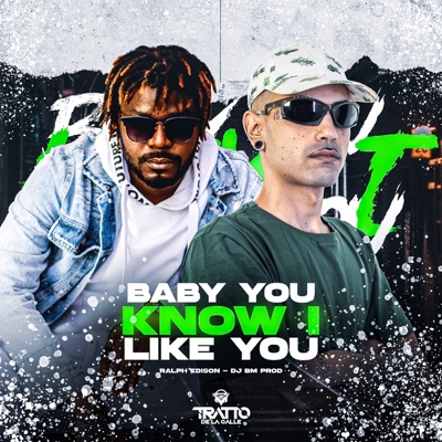 Baby You Know I Like You - Single