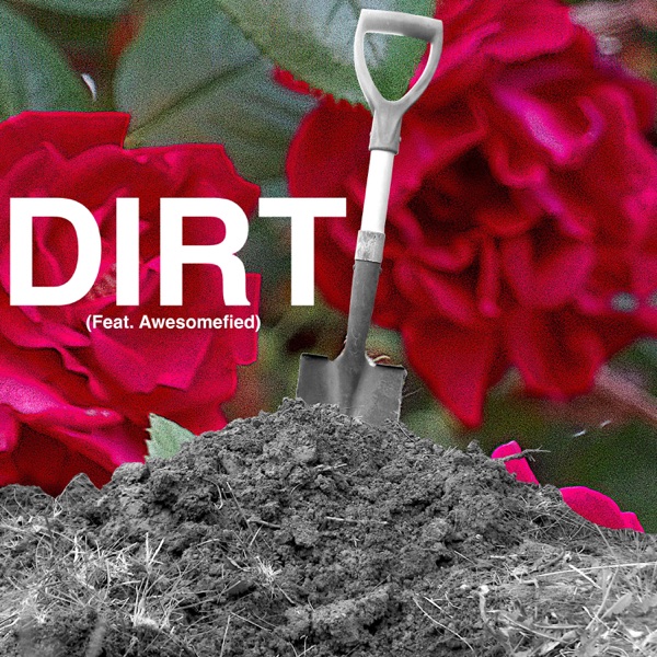 DIRT (feat. Awesomefied)