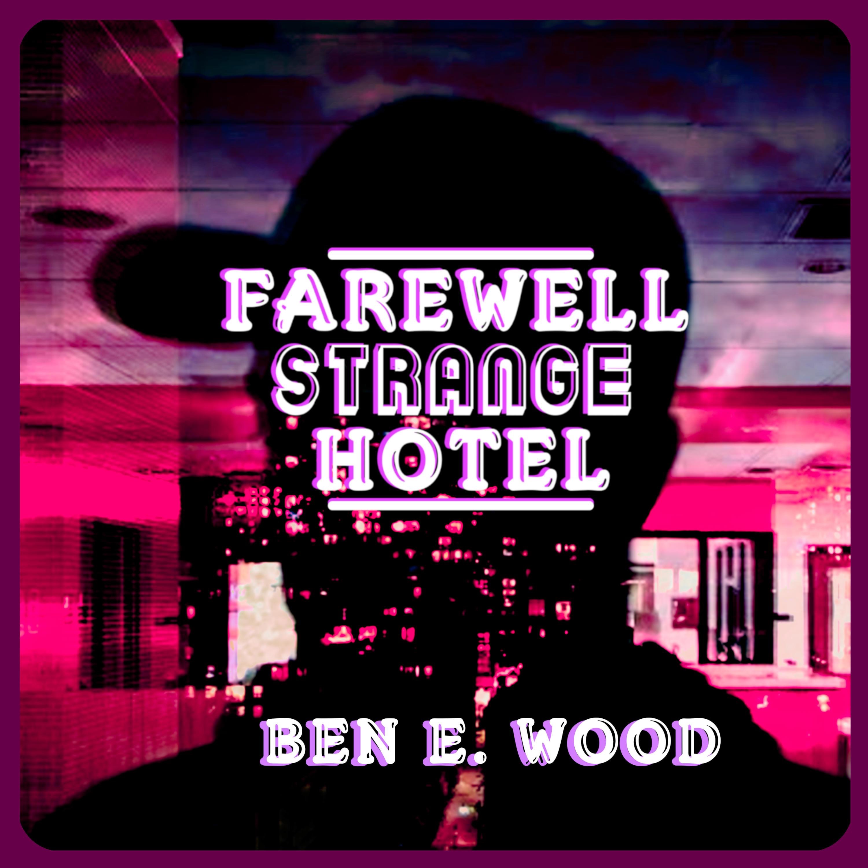 Farewell Strange Hotel