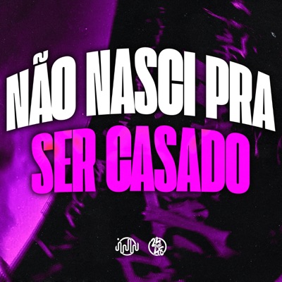 Não Nasci pra Ser Casado - Single