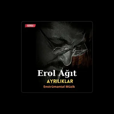 Listen to EROL AĞIT, watch music videos, read bio, see tour dates & more!