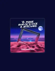 聆聽 Ciro Limatola、觀看音樂影片、閱讀小傳、查看巡演日期等！