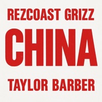 CHINA - Single - Taylor Barber, Rezcoast Grizz & Kinfolk Jon