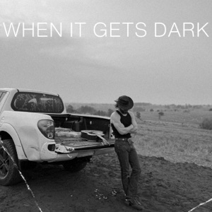When It Gets Dark - Single