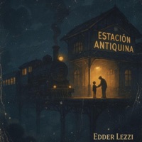 Estación Antiquina - EP - Edder Lezzi