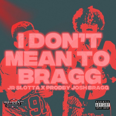 I Don't Mean To Bragg