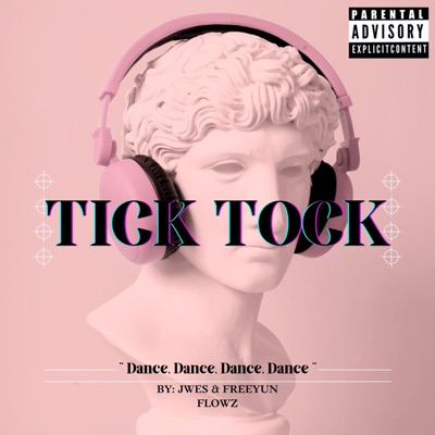 Tick Tock (feat. Freeyun Flowz) - Single