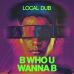 B Who U Wanna B - Single