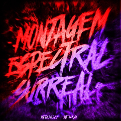 Montagem Espectral Surreal (feat. DJ IX DA DZ7 & DJ ACK 01) - Single