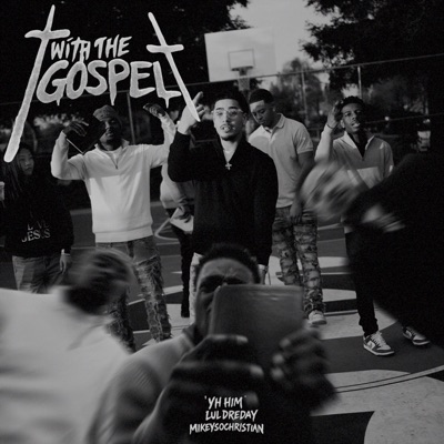 With the Gospel (feat. YM Him & Lul DreDay) - Single