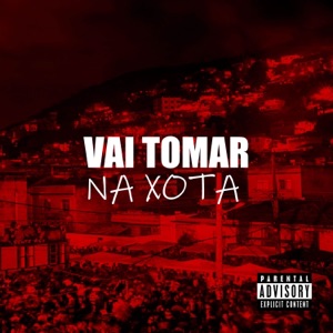 O MAL TA NA RUA, VAI TOMAR NA XOTA