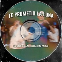 Te Prometio La Luna (feat. Alan SSLK & DJ PABLO) - Single - El Bier