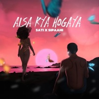 Aisa Kya Hogaya (feat. SATI) - Single - SIPAAHI