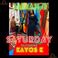 SATURDAY (feat. KAYOS K) - Single - JaLiah B