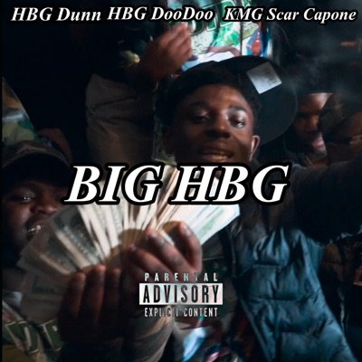 BIG HBG (feat. HBG DooDoo, KMG Scar Capone, Li Pressure & BWR Dunn) - Single