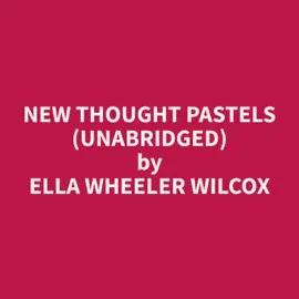 New Thought Pastels (Unabridged)