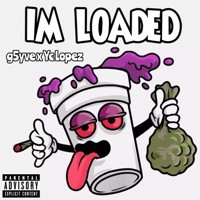 Im Loaded (feat. Yc Lopez) - Single - G5YVE