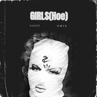 GIRLS(Hoe) (feat. Sante) - Single - Omis