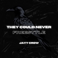 They Could Never Freestyle - Single - Jayy Crow