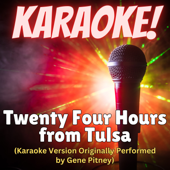 Twenty Four Hours from Tulsa (Karaoke Version Originally Performed by Gene Pitney)