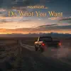 Do What You Want
