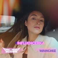 INFLUENCERKA - Single - PaT MaT Brothers & WANCHIZ