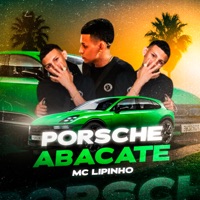 Porsche Abacate - Single - Mc Lipinho & Faveliano Beats