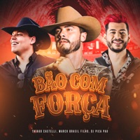 Bão Com Força - Single - Thiago Castelli, Marco Brasil Filho & DJ Pica Pau