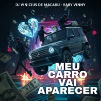 Meu Carro Vai Aparecer - Single - dj vinicius de macabu & Baby Vinny
