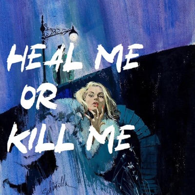 Heal Me or Kill Me - Single