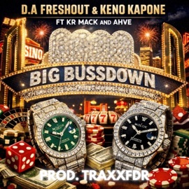 BIG BUSSDOWN (feat. KR MACK & AHVE) D.a Freshout & Keno Kapone