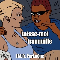 Laisse-moi tranquille (feat. ParkaOne) - Single - LBL