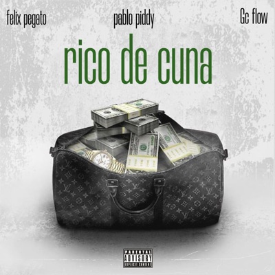 Rico de cuna (feat. Pablo piddy & Félix pegato) - Single