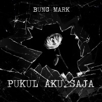 Pukul Aku Saja - Single - Bung Mark
