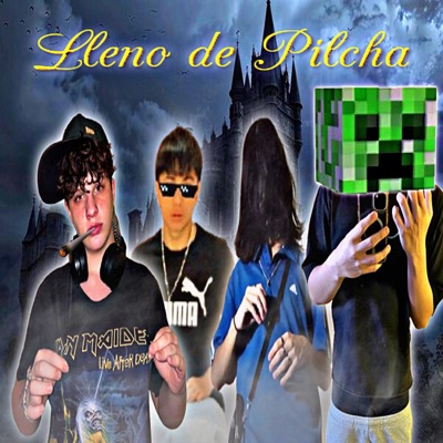 Lleno de Pilcha (feat. Maxitow, Spazz, Lukzz & Prod. Villaverde) - Single