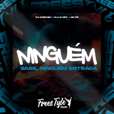 Ninguém Sabe, Ninguém Estraga (feat. FreesTyle Sounds) [Eletrofunk] - Single